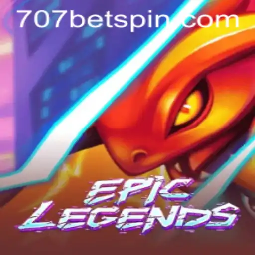 The Thrilling Universe of EpicLegends: Dive into Adventure with 707BET